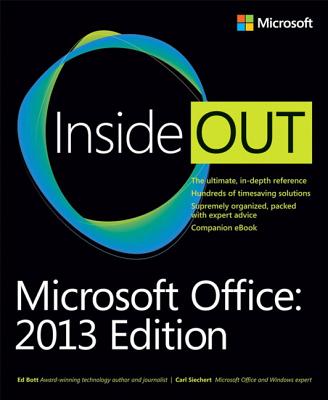 Microsoft Office Inside Out: 2013 Edition - Siechert, Carl, and Bott, Ed