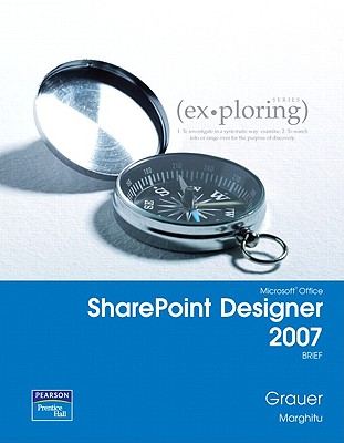 Microsoft Office SharePoint Designer 2007, Brief - Grauer, Robert T, and Marghitu, Daniela