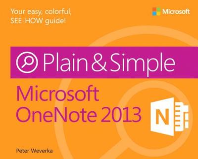 Microsoft OneNote 2013 Plain & Simple - Weverka, Peter