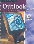 Microsoft Outlook 2002: Core, A Professional Approach