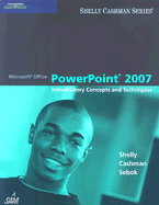 Microsoft PowerPoint 2007: Introductory Concepts and Techniques