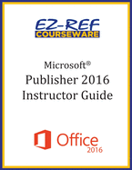 Microsoft Publisher 2016: Overview: Instructor Guide (Black & White)