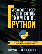 Microsoft Python Certification Exam 98-281 & PCEP - Preparation Guide: Introduction To Programming Using Python, PCEP - Certified Entry Level Python Programmer