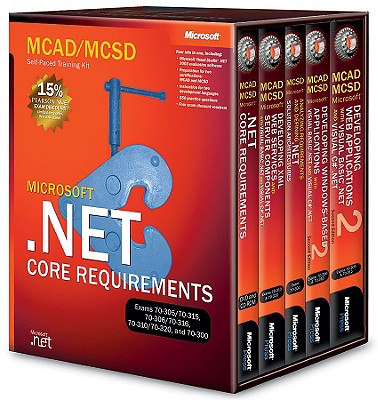 Microsoft (R) .NET Core Requirements, Exams 70-305/70-315, 70-306/70-316, 70-310/70-320, and 70-300: MCAD/MCSD Self-Paced Training Kit - Corporation, Microsoft