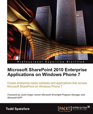 Microsoft SharePoint 2010 Enterprise Applications on Windows Phone 7 - Spatafore, Todd