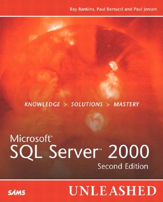 Microsoft SQL Server 2000 Unleashed - Rankins, Ray, and Bertucci, Paul, and Jensen, Paul