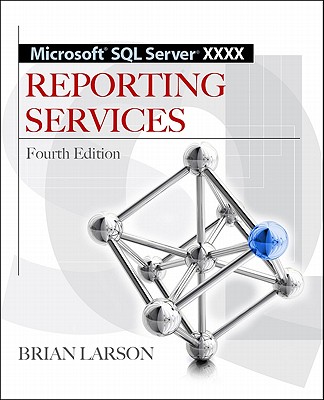 Microsoft SQL Server 2012 Reporting Services 4/E - Larson, Brian