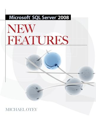 Microsoft SQL Sever 2008 New Features - Otey, Michael