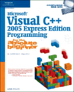 Microsoft Visual C++ 2005 Express Edition Programming for the Absolute Beginner