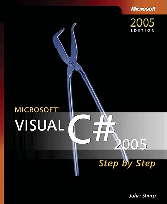 Microsoft Visual C# 2005 Step by Step - Sharp, John, Professor