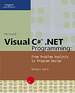 Microsoft Visual C# .Net Programming: From Problem Analysis to Program Design