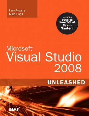 Microsoft Visual Studio 2008 Unleashed - Powers, Lars, and Snell, Mike