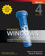 Microsoft Windows Internals: Microsoft Windows Server 2003, Windows XP, and Windows 2000 - Solomon, David A., and Russinovich, Mark E.