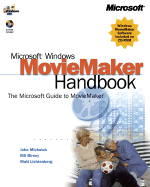 Microsoft Windows Movie Maker Handbook - M'Chalak, John, and McEvoy, Seth, and Birney, Bill