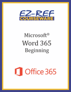 Microsoft Word 365 - Beginning: Student Manual (Black & White)