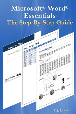 Microsoft Word Essentials The Step-By-Step Guide - Benton, C J