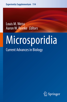 Microsporidia: Current Advances in Biology - Weiss, Louis M (Editor), and Reinke, Aaron W (Editor)