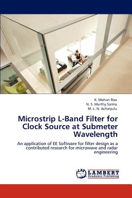 Microstrip L-Band Filter for Clock Source at Submeter Wavelength - Mohan Rao, K, and S, N, and L N Acharyulu, M