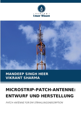 Microstrip-Patch-Antenne: Entwurf Und Herstellung - Singh Heer, Mandeep, and Sharma, Vikrant