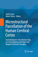 Microstructural Parcellation of the Human Cerebral Cortex: From Brodmann's Post-Mortem Map to in Vivo Mapping with High-Field Magnetic Resonance Imaging