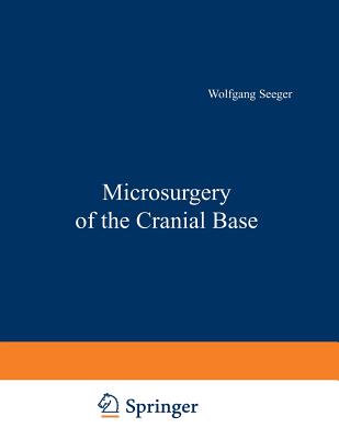 Microsurgery of the Cranial Base - Seeger, W