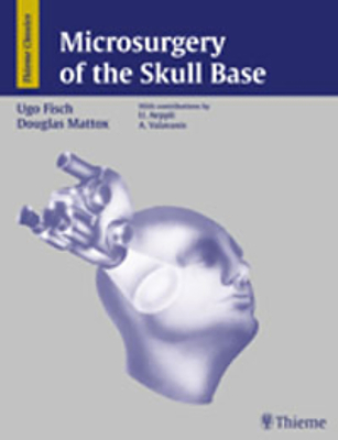 Microsurgery of the Skull Base - Fisch, Ugo, and Mattox, Douglas E.
