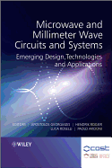 Microwave and Millimeter Wave Circuits and Systems: Emerging Design, Technologies and Applications