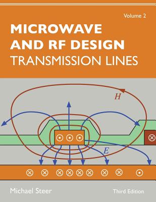 Microwave and RF Design, Volume 2: Transmission Lines - Steer, Michael