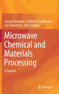 Microwave Chemical and Materials Processing: A Tutorial