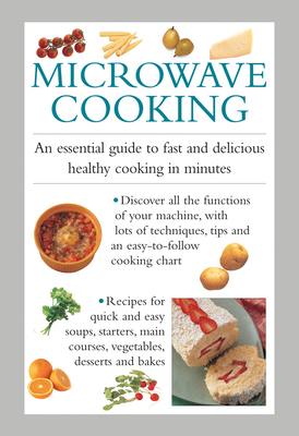 Microwave Cooking: An Essential Guide to Fast and Delicious Healthy Cooking in Minutes - Ferguson, Valerie