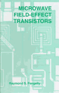 Microwave Field-Effect Transistors: Theory, Design and Applications