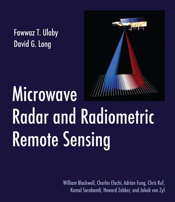 Microwave Radar and Radiometric Remote Sensing - Ulaby, Fawwaz
