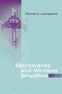 Microwaves and Wireless Simplified - Laverghetta, Thomas S
