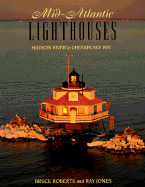 Mid-Atlantic Lighthouses - Roberts, Bruce (Photographer), and Jones, Ray