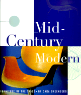 Mid-Century Modern: Furniture of the 1950s - Greenberg, Cara