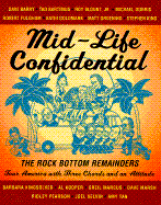 Mid-Life Confidential: The Rock Bottom Remainders Tour America with Three Chords and an Attitude - Marsh, Dave (Editor), and King, Stephen, and Tan, Amy
