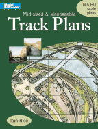 Mid-Sized and Manageable Track Plans - Rice, Iain