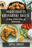 Middelhavets Kulinariske Skatte: En Rejse gennem Smag og Traditioner