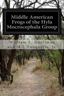 Middle American Frogs of the Hyla Mocrocephala Group - Fouquette, Jr William E Duellman and