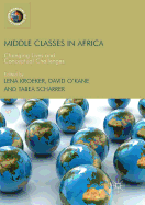 Middle Classes in Africa: Changing Lives and Conceptual Challenges