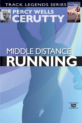 Middle Distance Running - Masters, Peter (Foreword by), and Cerutty, Percy Wells