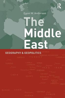 Middle East: Geography and Geopolitics - Anderson, Ewan
