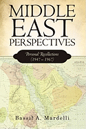 Middle East Perspectives: Personal Recollections (1947 - 1967)