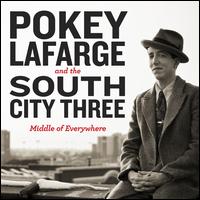 Middle of Everywhere - Pokey LaFarge & the South City Three