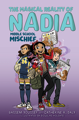 Middle School Mischief (the Magical Reality of Nadia #2) - Youssef, Bassem, and Daly, Catherine R