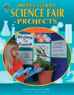 Middle School Science Fair Projects, - Hoffman, Loraine, and Phillips, G, and Instructional Fair (Creator)