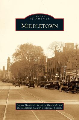 Middletown - Hubbard, Robert, Dr., and Hubbard, Kathleen, and Middlesex County Historical Society