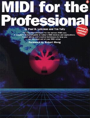 MIDI for the Professional - Lebhrman, Paul D, and Tully, Tim, and Lehrman, Paul D
