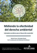 Midiendo la efectividad del derecho ambiental: Indicadores jur?dicos para el desarrollo sostenible