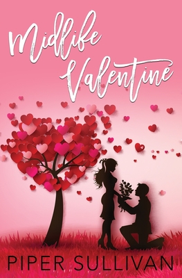 Midlife Valentine: A Later in Life Younger Man Older Woman Romance - Sullivan, Piper